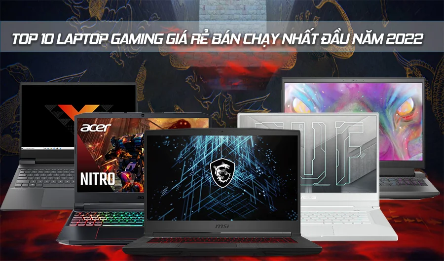 Top 10 Laptop Gaming Giá Rẻ - Hiệu Năng Cao Đáng Mua Nhất 2022
