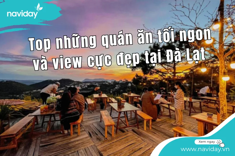 Top những quán ăn tối ngon và view cực đẹp tại Đà Lạt
