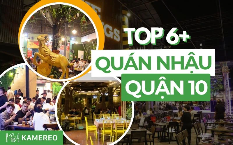 Top 6+ Quán Nhậu Quận 10 Lý Tưởng Cho Cuối Tuần