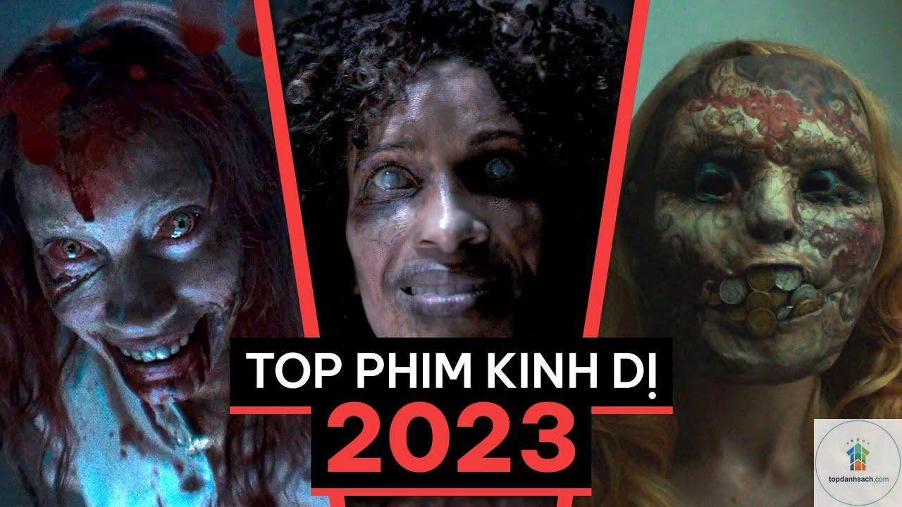 10 PHIM KINH DỊ HAY NHẤT 2023