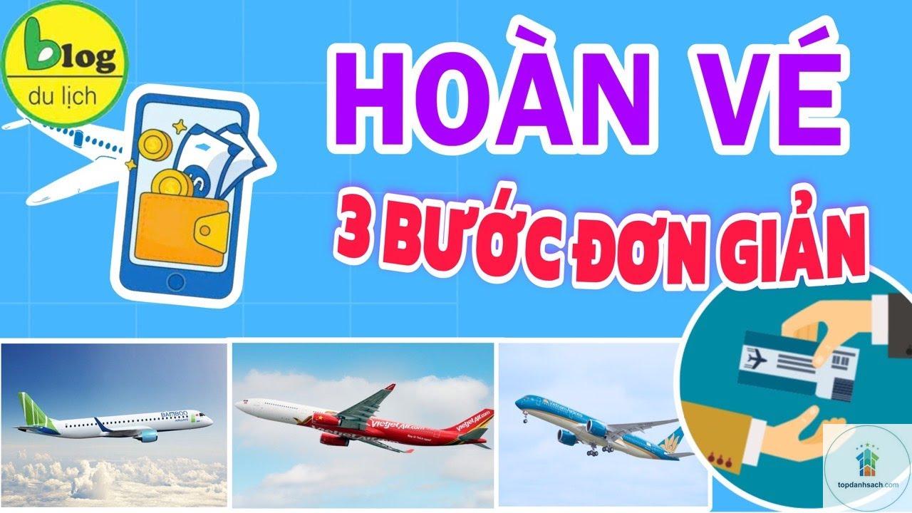 cách hoàn vé máy bay - Hình 1