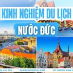 Kinh nghiệm du lịch Đức tự túc: Cẩm nang chi tiết từ A đến Z cho chuyến đi trọn vẹn kinh nghiệm du lịch đức tự túc